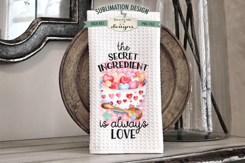 Valentine Kitchen Towel Designs | Secret Ingredient Is Love | Seasoned With Love Sublimation Ewe-N-Me Designs 