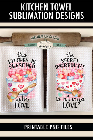 Valentine Kitchen Towel Designs | Secret Ingredient Is Love | Seasoned With Love Sublimation Ewe-N-Me Designs 