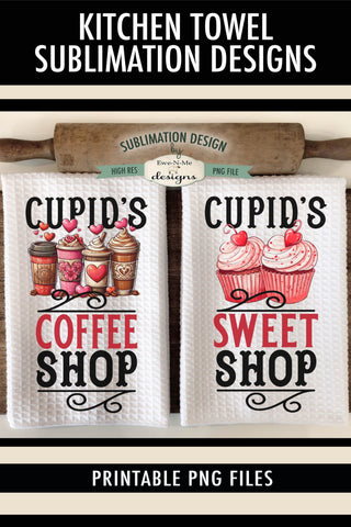 Valentine Kitchen Towel Sublimation Design - Cupids Coffee Shop - Cupids Sweet Shop Sublimation Ewe-N-Me Designs 