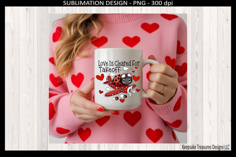 Valentine Ladybug, Love Is Cleared For Take Of, Sublimation Png T-Shirt Design Sublimation Keepsake Treasures Designs LLC. 