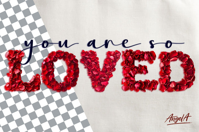 Valentine sayings You are loved rose petals, valentine font Sublimation Angelina Semenova 