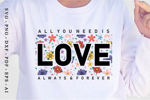 Valentine SVG, All You Need is Love Always and Forever, Funny Valentines Quotes, Valentines Day Sublimation PNG Design, Love SVG SVG D2PUTRI Designs 
