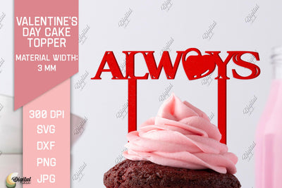 Valentine's Day Cake Topper. Valentine Laser. Always SVG SVG Evgenyia Guschina 