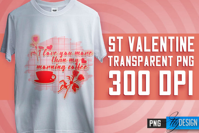 Valentine's Day Sublimation | Love Quotes | T-Shirt Design | PNG File Sublimation Fly Design 