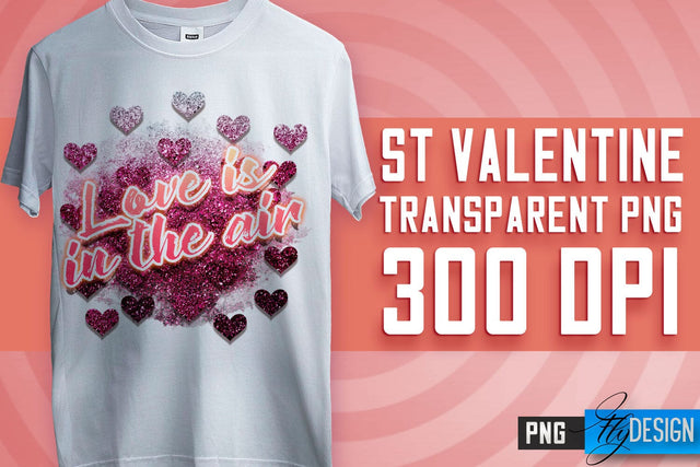 Valentine's Day Sublimation | Love Quotes | T-Shirt Design | PNG File Sublimation Fly Design 