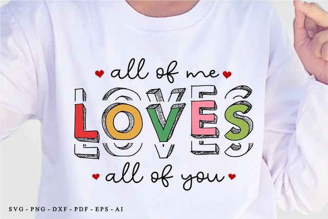 Valentines Day SVG T shirt Design Vector, All Of Me Loves All Of You, Love Quotes SVG, Valentine Sublimation PNG Designs SVG D2PUTRI Designs 