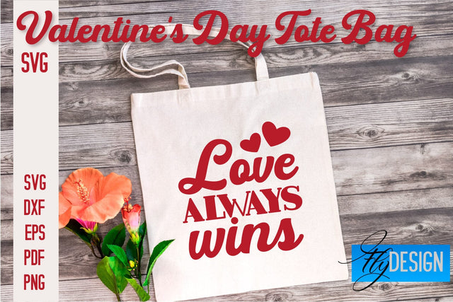 Valentine's Day Tote Bag | Quotes SVG Design | Valentine's Day Quotes SVG Fly Design 
