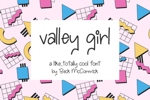 Valley Girl Sans Font Beck McCormick 