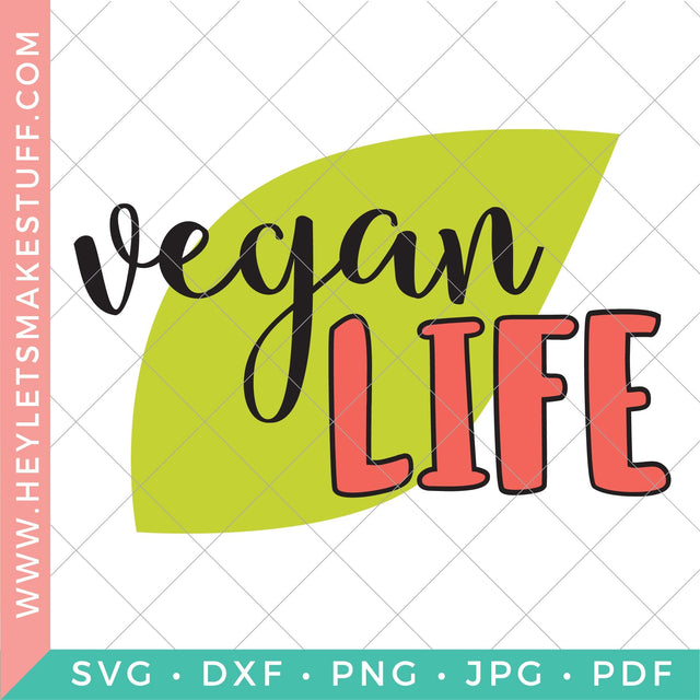 Vegan Life SVG Hey Let's Make Stuff 