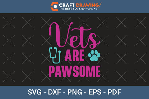 Vet Are Pawsome Svg Png Jpg Vector Cutting File For Cricut And Silhouette, Veterinary Medicine Cut Svg Png Jpg Vector SVG Debashish Barman 
