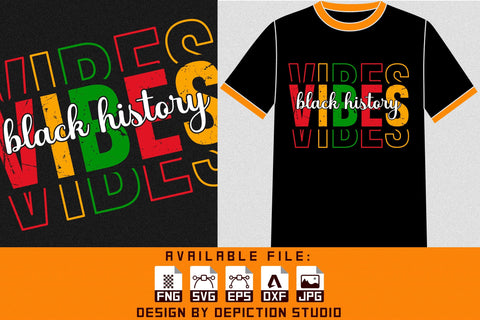 Vibes Black History T-Shirt, Pride Month Shirt, Black History Shirt Print Template Sketch DESIGN Depiction Studio 