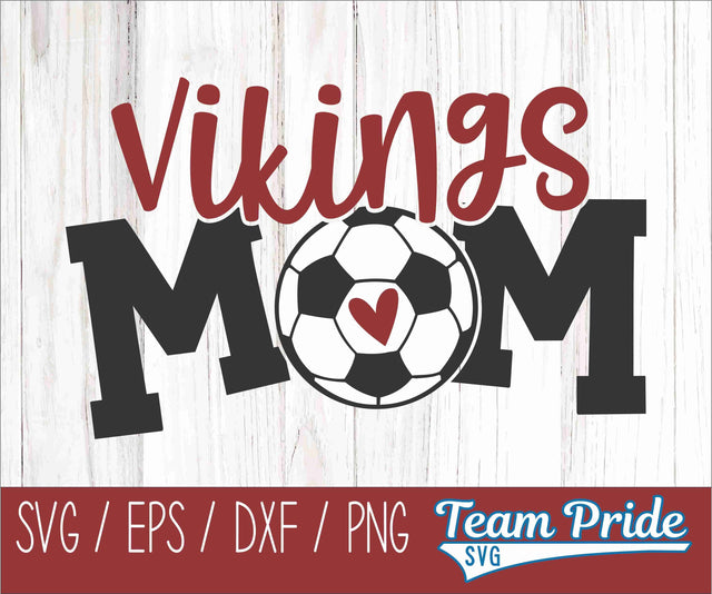 Vikings Soccer Mom SVG Digital Download Printable - SVG, EPS, DXF, PNG SVG Team Pride SVG 
