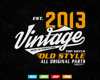 Vintage 11th Birthday Svg Png, Est 2013, Aged to Perfection Svg, Mostly Original Parts Courage T-shirt, 11th Birthday Party, Happy Birthday SVG DesignDestine 