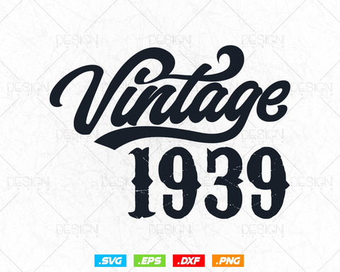 Vintage 1939 Birthday Svg Png, 85th Birthday Svg, Vintage 1939 Shirt, Birthday Gifts For Dad, Birthday Gifts, Svg Files For Cricut SVG DesignDestine 