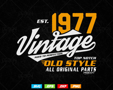 Vintage 47th Birthday Svg Png, Est 1977, Aged to Perfection Svg, Mostly Original Parts Courage T-shirt, 47th Birthday Party, Happy Birthday SVG DesignDestine 