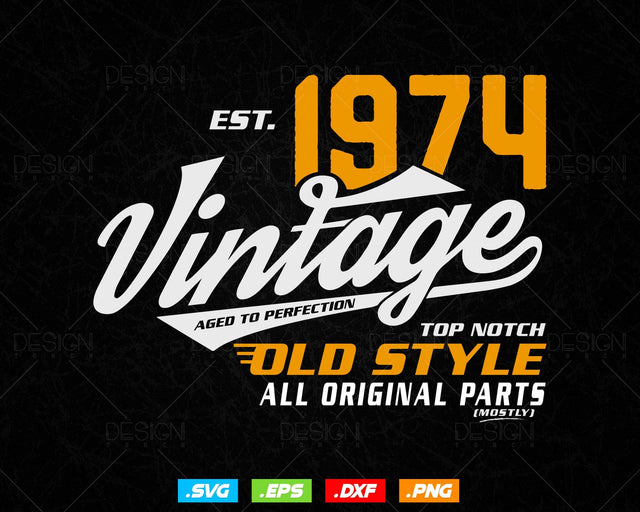 Vintage 50th Birthday Svg Png, Est 1974, Aged to Perfection Svg, Mostly Original Parts Courage T-shirt, 50th Birthday Party, Happy Birthday SVG DesignDestine 