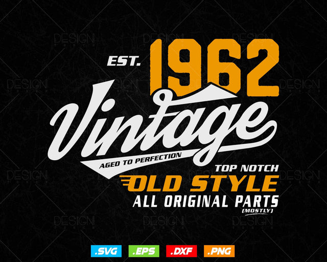 Vintage 62nd Birthday Svg Png, Est 1962, Aged to Perfection Svg, Mostly Original Parts Courage T-shirt, 62nd Birthday Party, Happy Birthday SVG DesignDestine 