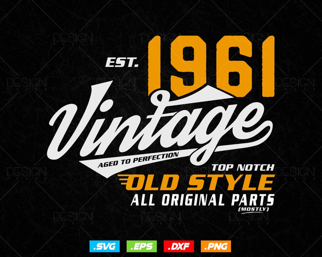 Vintage 63rd Birthday Svg Png, Est 1961, Aged to Perfection Svg, Mostly Original Parts Courage T-shirt, 63rd Birthday Party, Happy Birthday SVG DesignDestine 