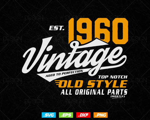 Vintage 64th Birthday Svg Png, Est 1960, Aged to Perfection Svg, Mostly Original Parts Courage T-shirt, 64th Birthday Party, Happy Birthday SVG DesignDestine 