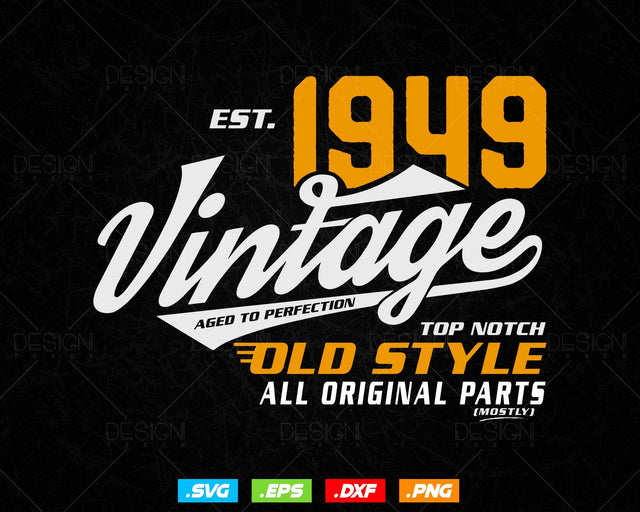 Vintage 75th Birthday Svg Png, Est 1949, Aged to Perfection Svg, Mostly Original Parts Courage T-shirt, 75th Birthday Party, Happy Birthday SVG DesignDestine 