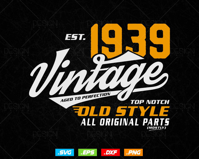 Vintage 85th Birthday Svg Png, Est 1939, Aged to Perfection Svg, Mostly Original Parts Courage T-shirt, 85th Birthday Party, Happy Birthday SVG DesignDestine 