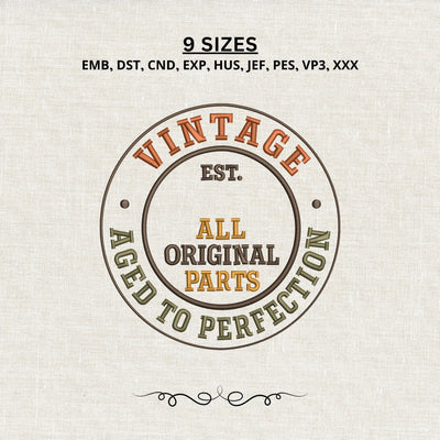Vintage Aged to Perfection Embroidery Design – All Original Parts Birthday Embroidery File, Funny Retro Birthday Machine Embroidery Embroidery/Applique DESIGNS PatternFeed8 