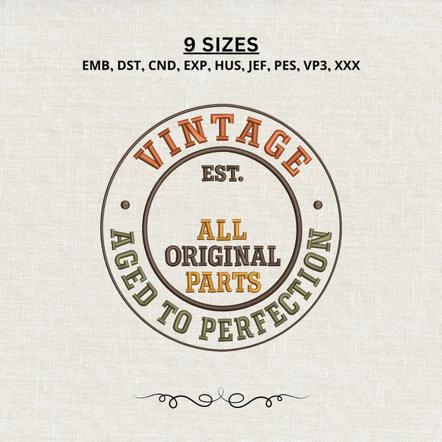 Vintage Aged to Perfection Embroidery Design – All Original Parts Birthday Embroidery File, Funny Retro Birthday Machine Embroidery Embroidery/Applique DESIGNS PatternFeed8 