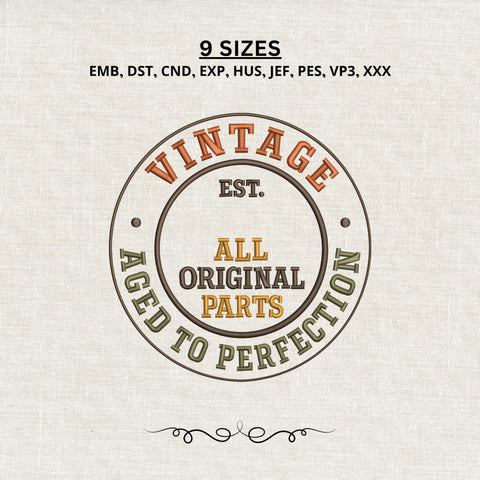 Vintage Aged to Perfection Embroidery Design – All Original Parts Birthday Embroidery File, Funny Retro Birthday Machine Embroidery Embroidery/Applique DESIGNS PatternFeed8 