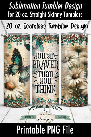 Vintage Butterfly Daisy 20oz Tumbler Wrap - Braver Than You Think Sublimation Ewe-N-Me Designs 