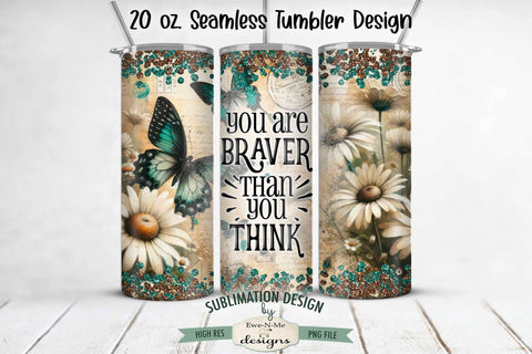 Vintage Butterfly Daisy 20oz Tumbler Wrap - Braver Than You Think Sublimation Ewe-N-Me Designs 