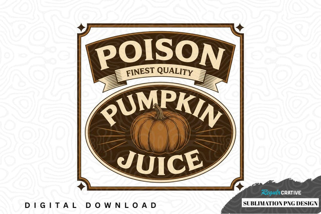 Vintage pumpkin juice poison label sublimation design Sublimation Regulrcrative 