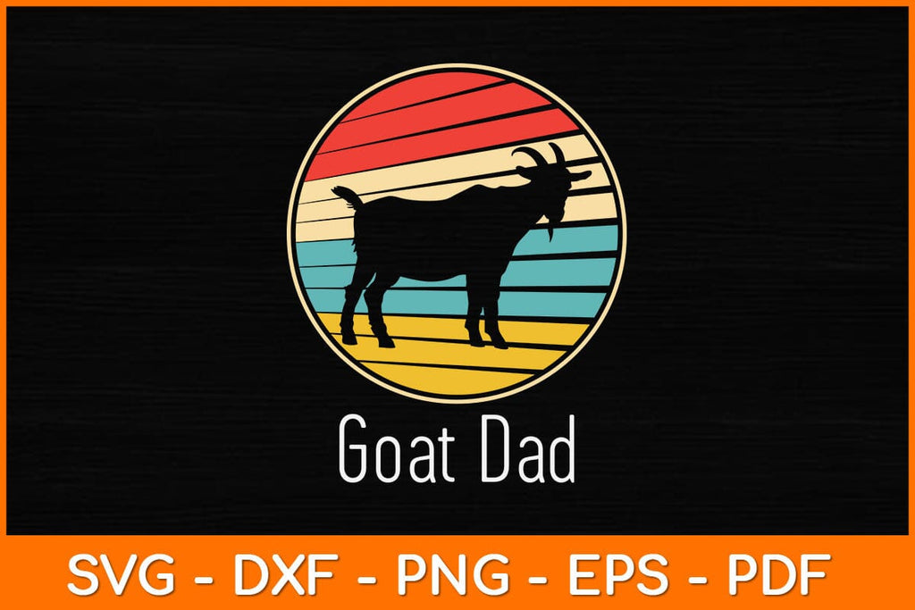 Vintage Retro Goat Dad Best Goat Daddy Funny Fathers Day Svg Design ...