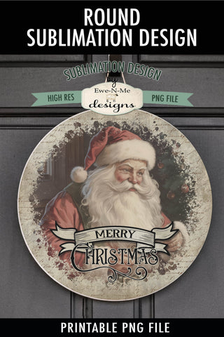 Vintage Santa Christmas Round Sublimation Design Rustic PNG Sublimation Ewe-N-Me Designs 