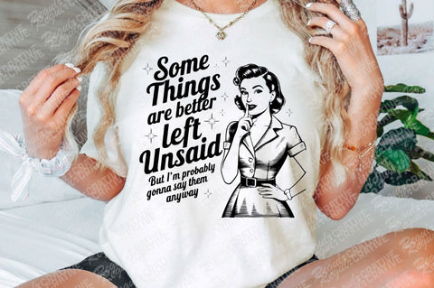 Vintage Woman Sarcastic Funny SVG PNG, Some Things Are Better Left Unsaid SVG, Snarky Adult humor SVG, SVG Design SVG Regulrcrative 