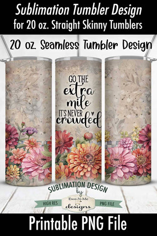 Vintage Zinnia - Go The Extra Mile 20oz Skinny Seamless Tumbler Wrap Sublimation Ewe-N-Me Designs 