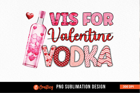 Vis for valentine vodka PNG Design Sublimation Designangry 