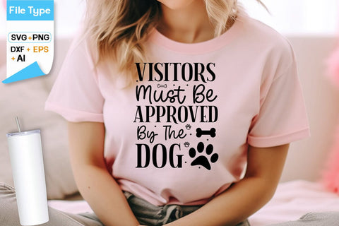 Visitors Must Be Approved By The Dog SVG Design, Dogs SVG Design, Funny pet quotes, Dog lover design, SVGs,Quotes and Sayings,Food & Drink,On Sale, Print & Cut SVG DesignPlante 503 