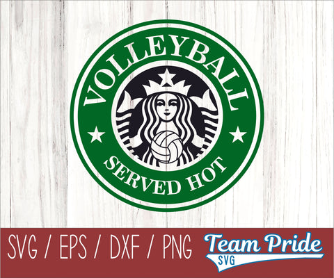 Volleyball SVG Served Hot Starbucks Digital Download Printable - SVG, EPS, DXF, PNG SVG Team Pride SVG 