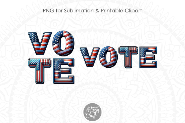 Vote PNG, American Election, 3D alphabet Sublimation Artisan Craft SVG 