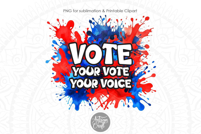 Vote Your Vote Your Voice, American Elections Sublimation Artisan Craft SVG 