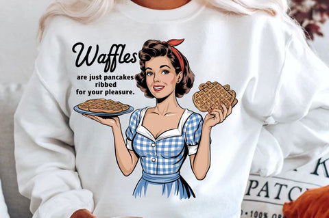 Waffles are just Pancakes Ribbed for your Pleasure Sublimation Design Sublimation Regulrcrative 