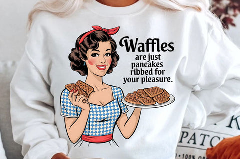 Waffles are just Pancakes Ribbed for your Pleasure Sublimation Design Sublimation Regulrcrative 