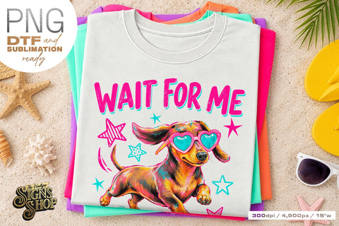 Wait for Me png, Funny Dachshund Dog Design DTF Sublimation The Vintage Signs Shop 