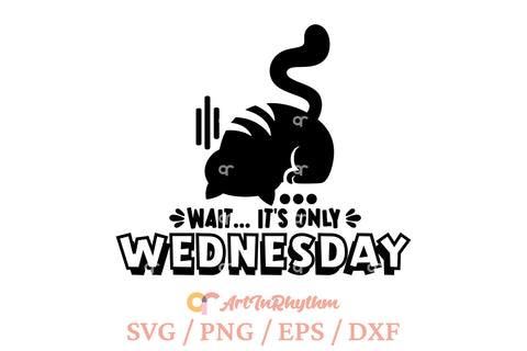 Wait It's only Wednesday, Funny Sarcastic SVG SVG Artinrhythm shop 