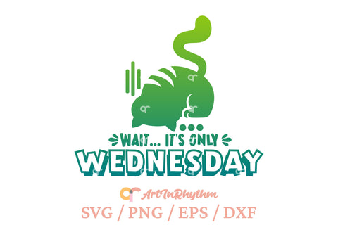 Wait It's only Wednesday, Funny Sarcastic SVG SVG Artinrhythm shop 