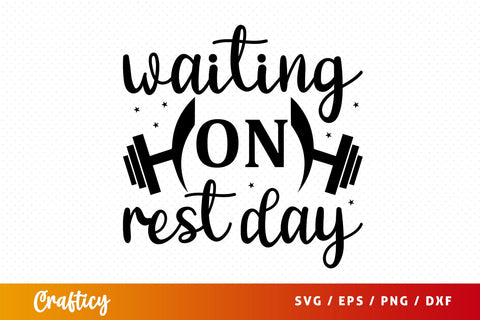 Waiting on rest day SVG Design SVG Designangry 