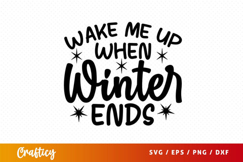 wake me up when winter ends Svg Design SVG Designangry 