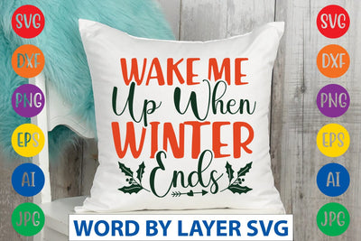 Wake Me Up When Winter Ends svg design SVG Rafiqul20606 