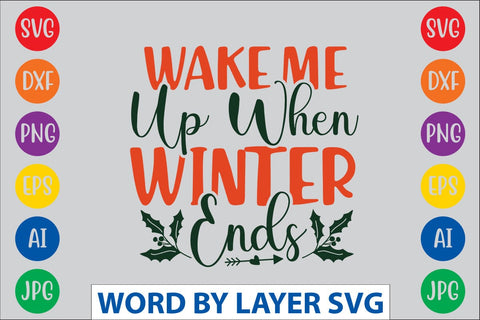 Wake Me Up When Winter Ends svg design SVG Rafiqul20606 