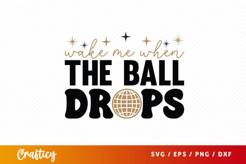 Wake me when the ball drops SVG Design SVG Designangry 